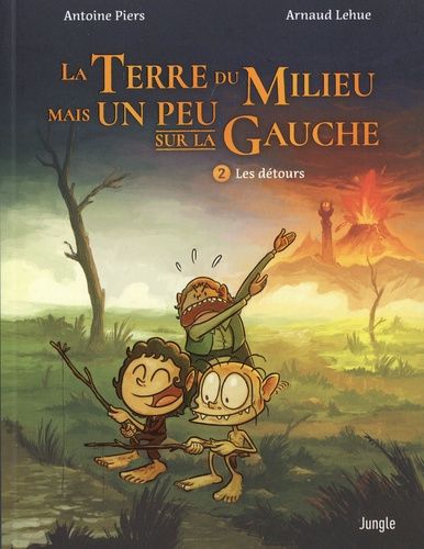 La Terre Du Milieu Mais Un Peu Sur La Gauche - Tome 2 - Les Détours