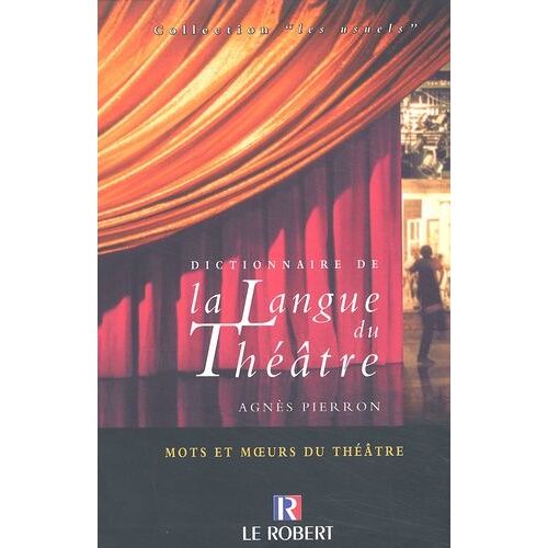 Dictionnaire De La Langue Du Theatre
