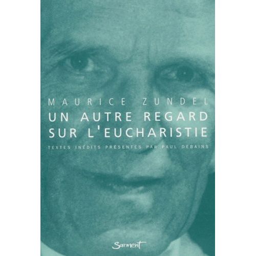 Un Autre Regard Sur L'eucharistie