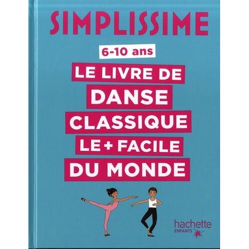 Le Livre De Danse Classique Le + Facile Du Monde