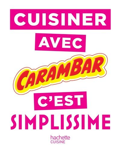 Cuisinez Avec Carambar C'est Simplissime