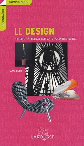 Le Design - Histoire, Principaux Courants, Grandes Figures