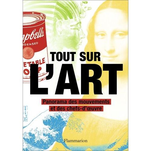 Tout Sur L'art - Panorama Des Mouvements Et Des Chefs-D'oeuvre