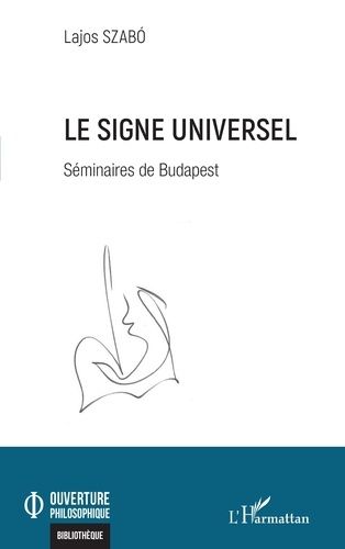 Le Signe Universel - Séminaires De Budapest