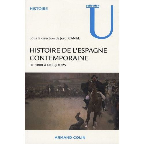 Histoire De L'espagne Contemporaine - De 1808 À Nos Jours