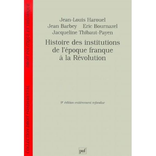 Histoire Des Institutions - De L'époque Franque À La Révolution