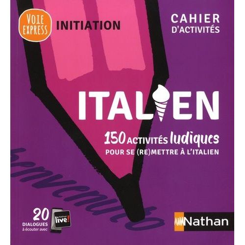 Italien, Cahier D'activités - 150 Activités Ludiques Pour Se (Re)Mettre À L'italien
