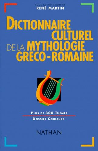 Dictionnaire Culturel De La Mythologie Gréco-Romaine