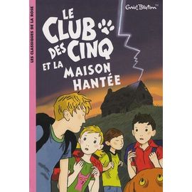 Le Club Des Cinq - Tome 16 - Le Club Des Cinq Et La Maison Hantée