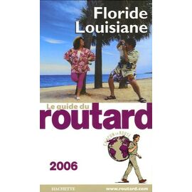 Floride, Louisiane - Guide Du Routard 2006