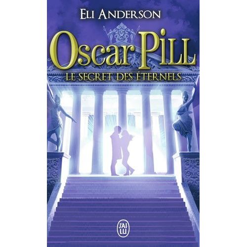 Oscar Pill - Tome 3 - Le Secret Des Éternels