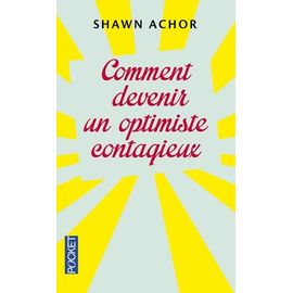Comment Devenir Un Optimiste Contagieux