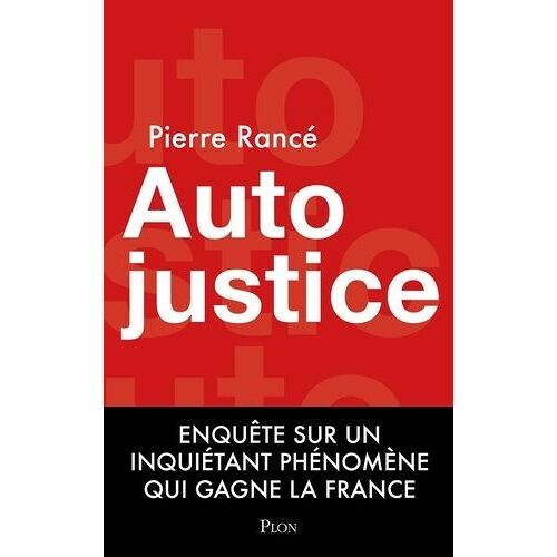 Autojustice - Enquête Sur L'inquiétant Phénomène Qui Gagne La France
