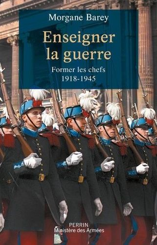 Enseigner La Guerre - Former Les Chefs 1918-1945