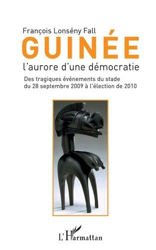 Guinée - L'aurore D'une Démocratie