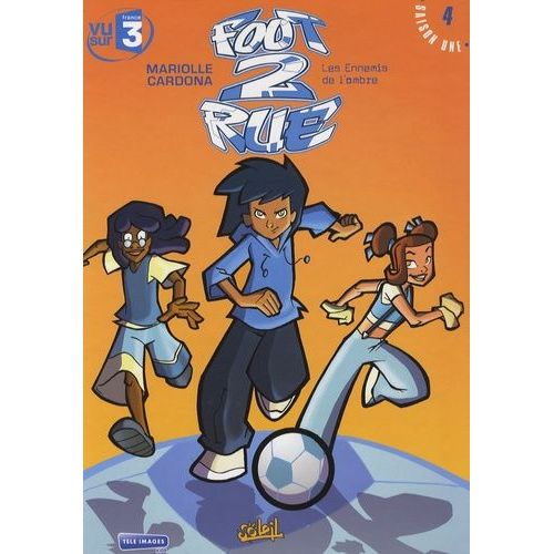 Foot 2 Rue - Tome 4 - Les Ennemis De L'ombre