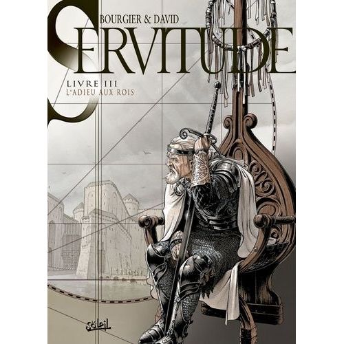 Servitude - Tome 3 - L'adieu Aux Rois