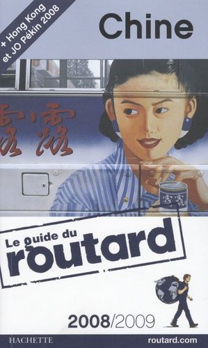 Chine - Guide Du Routard 2008-2009