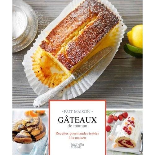 Gâteaux De Maman - Recettes Gourmandes Testées À La Maison