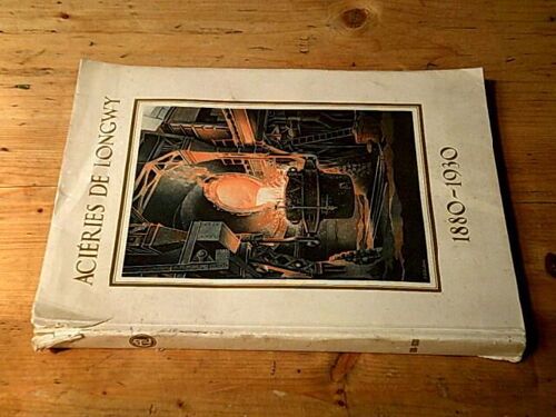 Aciéries De Longwy 1880-1930