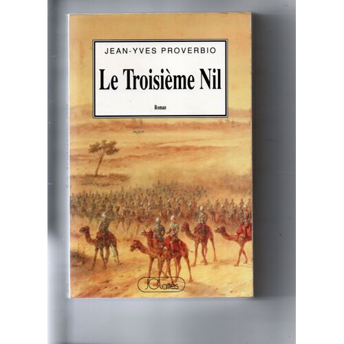Jean-Yves Proverbio "Le Troisième Nil" Livre Relié - Editions Jc Lattes - 1990