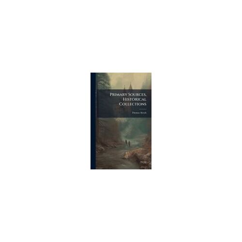 Primary Sources, Historical Collections