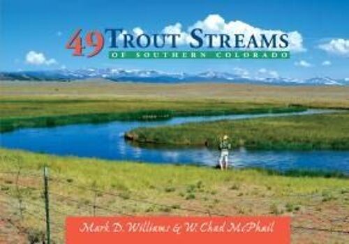 49 Trout Streams Of Southern Colorado