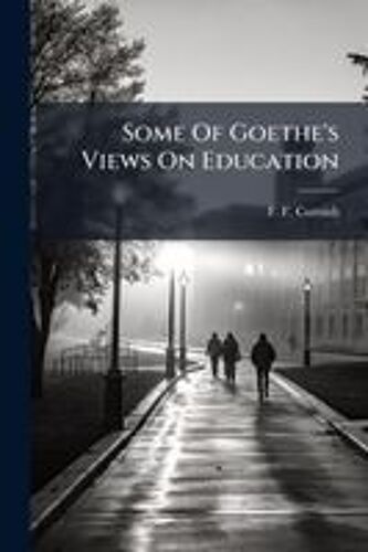 Some Of Goethe's Views On Education