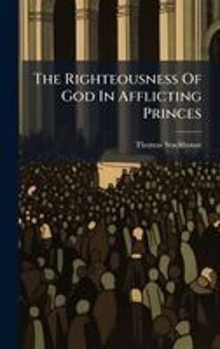 The Righteousness Of God In Afflicting Princes