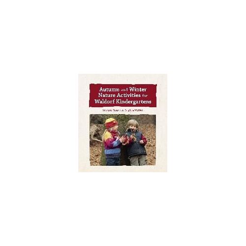 Autumn And Winter Nature Activities For Waldorf Kindergartens