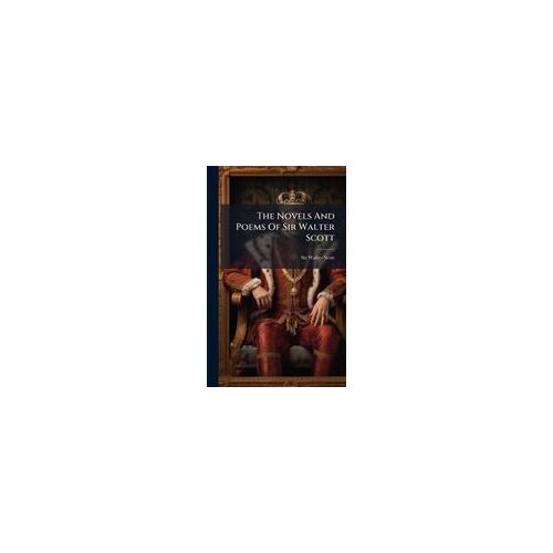The Novels And Poems Of Sir Walter Scott