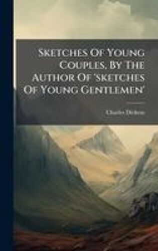 Sketches Of Young Couples, By The Author Of 'sketches Of Young Gentlemen'