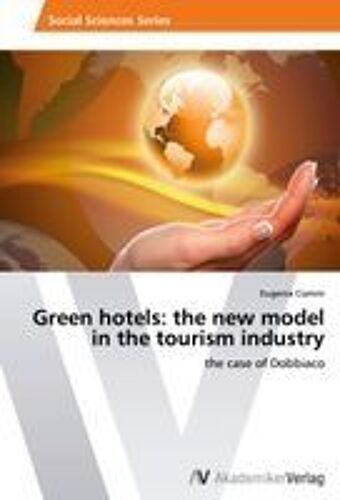 Green Hotels: The New Model In The Tourism Industry