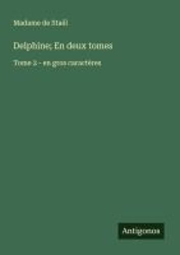 Delphine; En Deux Tomes