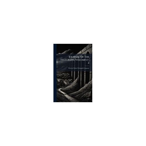Journal Of The Telegraph, Volumes 1-2