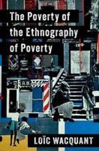 The Poverty Of The Ethnography Of Poverty