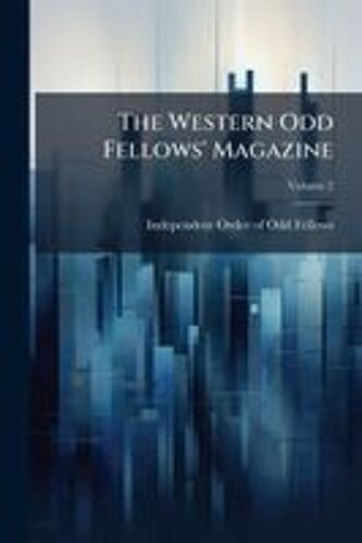 The Western Odd Fellows' Magazine