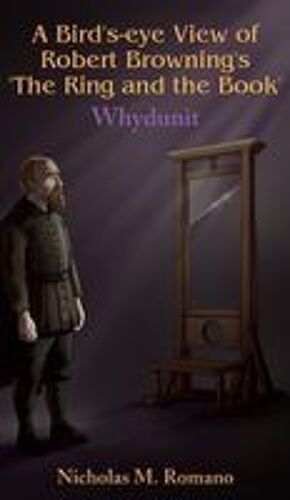 A Bird's-Eye View Of Robert Browning's 'the Ring And The Book'