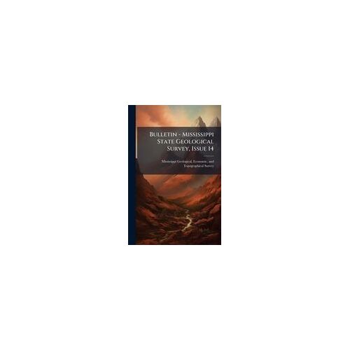 Bulletin - Mississippi State Geological Survey, Issue 14