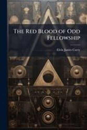 The Red Blood Of Odd Fellowship