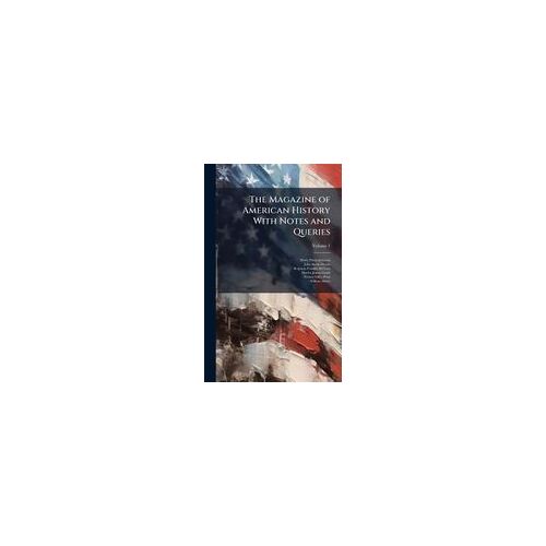 The Magazine Of American History With Notes And Queries