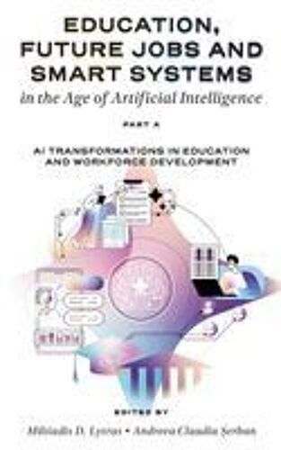 Education, Future Jobs And Smart Systems In The Age Of Artificial Intelligence, Part A