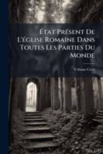 ÃTat Prã(C)Sent De L'ã(C)Glise Romaine Dans Toutes Les Parties Du Monde