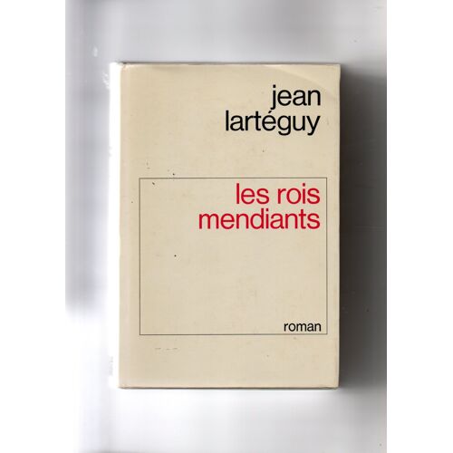 Jean Lartéguy "Les Rois Mendiants" Livre Broché - Roman - Le Grand Livre Du Mois - Editions Flammarion - 1975