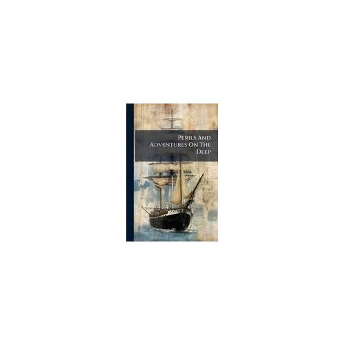 Perils And Adventures On The Deep