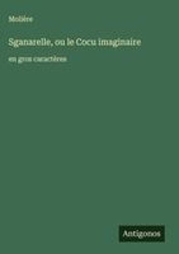 Sganarelle, Ou Le Cocu Imaginaire