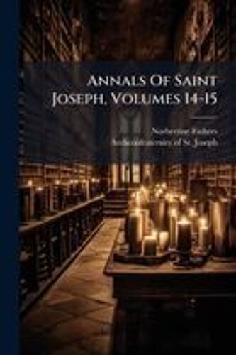 Annals Of Saint Joseph, Volumes 14-15