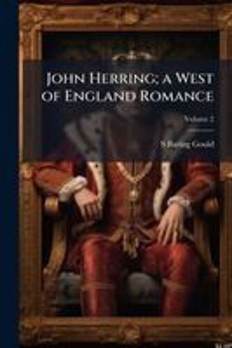 John Herring; A West Of England Romance