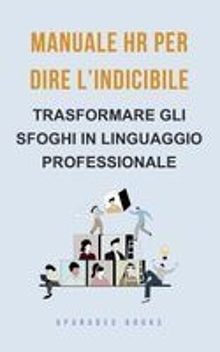 Manuale Hr Per Dire L'indicibile