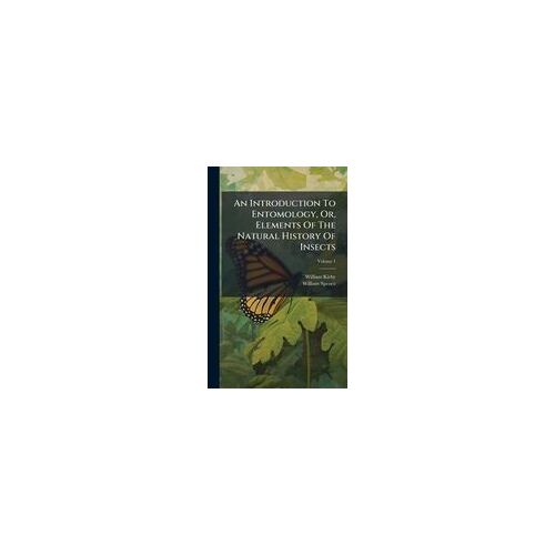 An Introduction To Entomology, Or, Elements Of The Natural History Of Insects